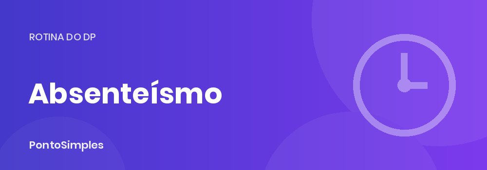Índice de absenteísmo e atrasos calculado com os dados do ponto eletrônico