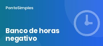 Banco de horas negativo: pode descontar do salário?