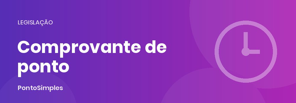 Comprovante de registro de ponto emitido a cada marcação do trabalhador
