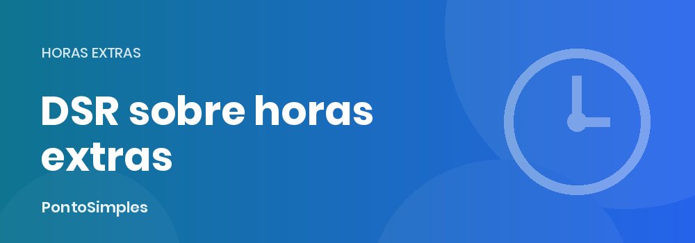 Cálculo do DSR sobre horas extras na folha de pagamento