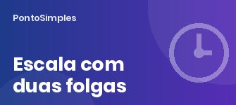 Como montar a escala com dois dias de repouso semanal (com modelo)