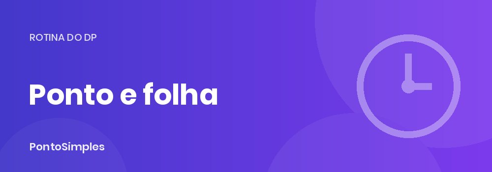 Integração do ponto com a folha de pagamento: fluxo de eventos e rubricas
